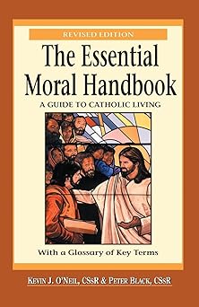 the essential moral handbook a guide to catholic living 1st edition kevin o\\\\\\\'neil c ss r ,peter black c