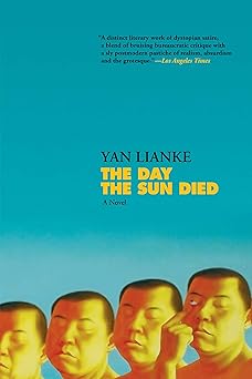 the day the sun died 1st edition yan lianke ,carlos rojas 0802147739, 978-0802147738