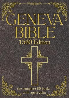 geneva bible with apocrypha the complete english scriptures with 80 books of the old testament lost