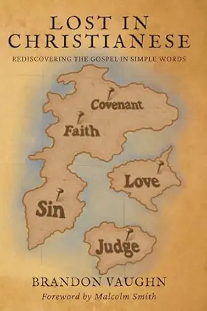 lost in christianese rediscovering the gospel in simple words 1st edition brandon vaughn 1966818122,