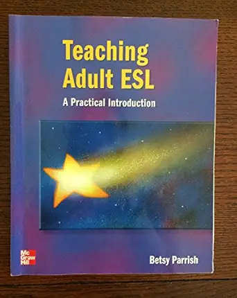 teaching adult esl a practical introduction 1st edition betsy parrish 0072855134, 978-0072855135