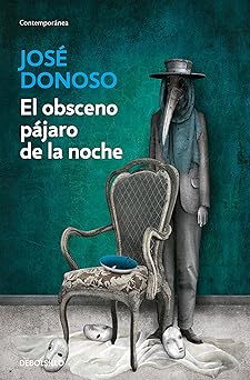el obsceno pa jaro de la noche / the obscene bird of night 1st edition jose donoso 8466358994, 978-8466358996
