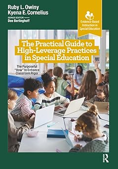 the practical guide to high leverage practices in special education 1st edition ruby l owiny ,kyena cornelius