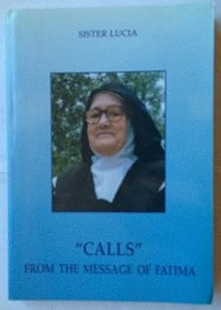 calls from the message of fatima 1st edition sister lucia of jesus and of the immaculate heart 9728524234,