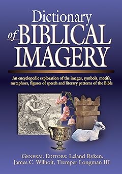 dictionary of biblical imagery 1st edition leland ryken ,james c wilhoit ,tremper longman iii 0830814515,