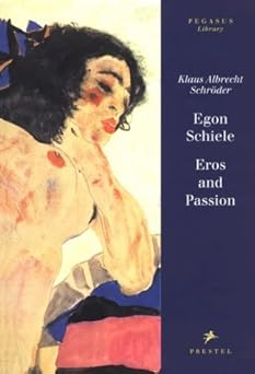 egon schiele eros and passion 1st edition klaus albrecht schroder ,egon schiele 3791313835, 978-3791313832