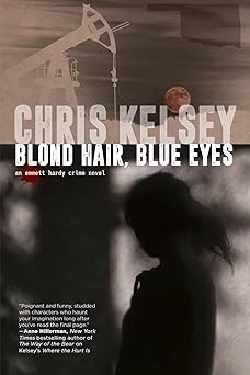 blond hair blue eyes an emmett hardy crime novel 1st edition chris kelsey 1685134092, 978-1685134099