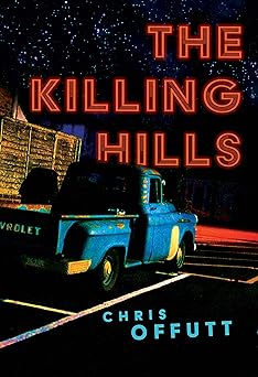 the killing hills a mick hardin novel 1st edition chris offutt 0802159877, 978-0802159878