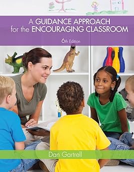 a guidance approach for the encouraging classroom 1st edition dan gartrell 1133938930, 978-1133938934
