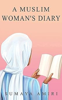 a muslim womans diary 1st edition sumaya amiri 8797278408, 978-8797278406
