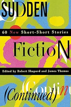 sudden fiction 60 new short short stories 1st edition robert shapard ,james thomas 0393313425, 978-0393313420