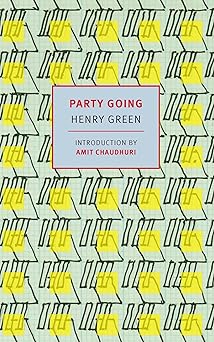 party going 1st edition henry green ,amit chaudhuri 1681370700, 978-1681370705