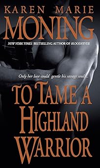 to tame a highland warrior 1st edition karen marie moning 0440234816, 978-0440234814