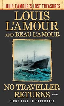 no traveller returns a novel 1st edition louis l\\\'amour ,beau l\\\'amour 0425284948, 978-0425284940