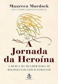 a jornada da heroina a busca da mulher para se reconectar com o feminino 1st edition author follow, follow