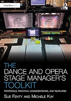 the dance and opera stage managers toolkit protocols practical considerations and templates 1st edition susan