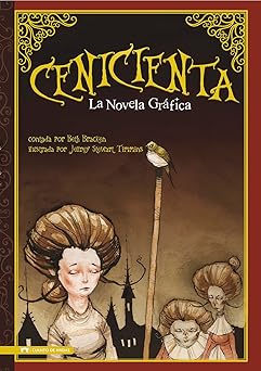 cenicienta la novela grafica 1st edition beth bracken ,jeffrey stewart timmins 1434222705, 978-1434222701
