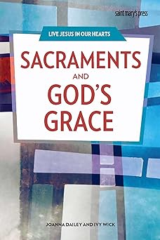 sacraments and gods grace 1st edition joanna dailey and ivy wick 1641211121, 978-1641211123