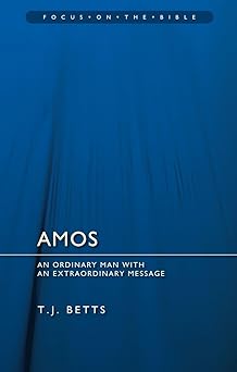amos an ordinary man with an extraordinary message 1st edition t j betts 1845507274, 978-1845507275