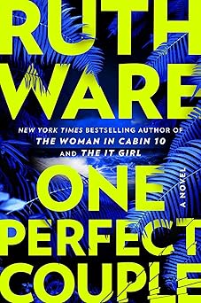 one perfect couple 1st edition ruth ware 1668025590, 978-1668025598