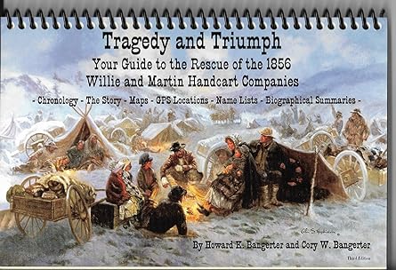tragedy and triumph your guide to the rescue of the 1856 willie and martin handcart companies 1st edition