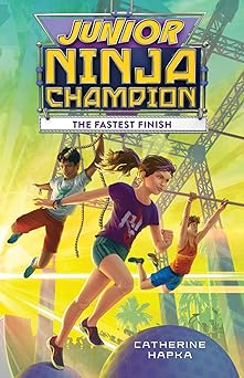 junior ninja champion the fastest finish 1st edition catherine hapka 1328859010, 978-1328859013