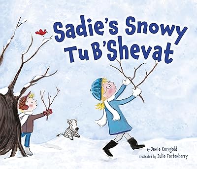 sadies snowy tu bshevat 1st edition jamie korngold ,julie fortenberry 1512426792, 978-1512426793