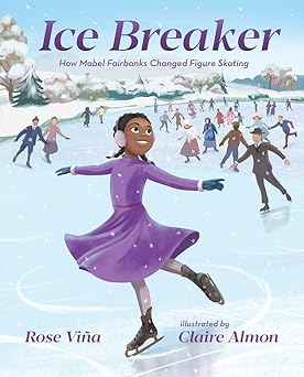ice breaker how mabel fairbanks changed figure skating 1st edition rose via a ,claire almon 080753496x,