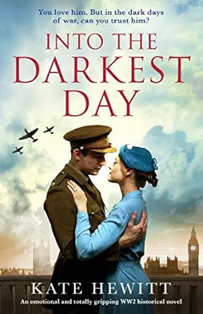 into the darkest day an emotional and totally gripping ww2 historical novel 1st edition kate hewitt