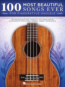 100 most beautiful songs ever for fingerstyle ukulele standard notation and tablature solo arrangements of