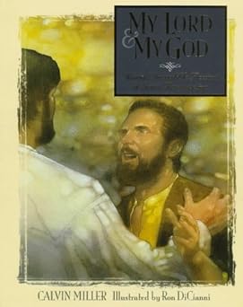 my lord and my god thomas incredible account of jesus resurrection 1st edition calvin miller ,ron dicianni