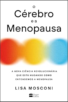 o ca rebro e a menopausa 1st edition lisa mosconi 6555115858, 978-6555115857