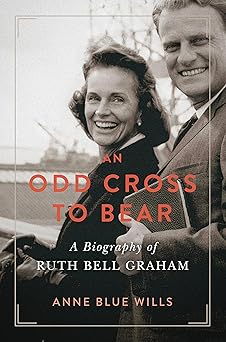 an odd cross to bear a biography of ruth bell graham 1st edition anne blue wills 0802875815, 978-0802875815