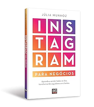 instagram para negocios aprenda a vender todos os dias transformando seguidores em clientes 1st edition ja