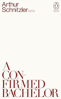 a confirmed bachelor 1st edition arthur schnitzler 0241746795, 978-0241746790