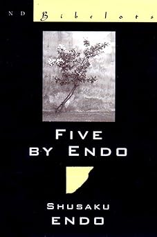 five by endo 1st edition shusaku endo ,van c gessel 0811214397, 978-0811214391