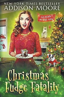 christmas fudge fatality murder in the mix christmas special 1st edition addison moore 167414492x,