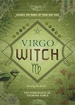 virgo witch unlock the magic of your sun sign 1st edition ivo dominguez jr ,thumper forge ,stephanie rose
