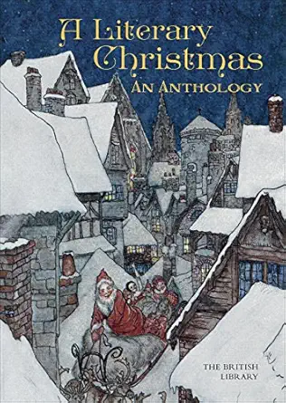 a literary christmas an anthology 1st edition the british library 0712356134, 978-0712356138