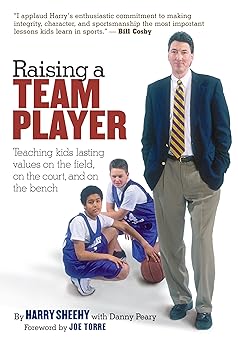 raising a team player teaching kids lasting values on the field on the court and on the bench 1st edition