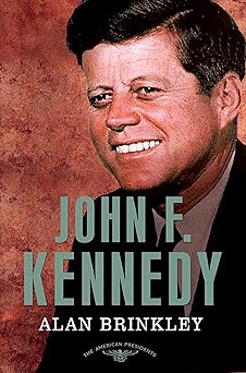 john f kennedy the american presidents series the 35th president 1961 1963 1st edition alan brinkley ,arthur