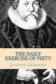 the daily exercise of piety 1st edition johann gerhard ,matthew c harrison 1891469320, 978-1891469329