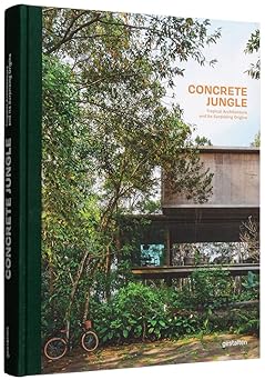concrete jungle tropical architecture and its surprising origins 1st edition gestalten 3967040895,