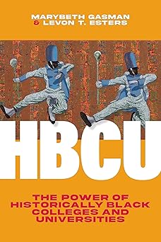 hbcu the power of historically black colleges and universities 1st edition marybeth gasman ,levon t esters