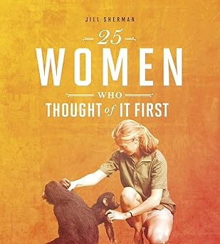 25 women who thought of it first 1st edition jill sherman 0756558697, 978-0756558697