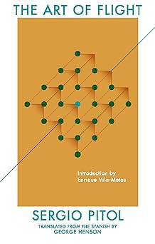 the art of flight 1st edition sergio pitol ,george henson ,enrique vila matas 1941920063, 978-1941920060