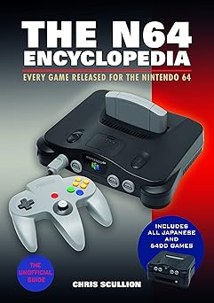 the n64 encyclopedia every game released for the nintendo 64 1st edition chris scullion 1526772183,