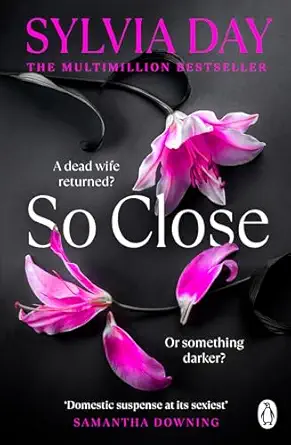 so close 1st edition sylvia day 1405918373, 978-1405918374