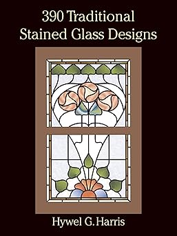 390 traditional stained glass designs 1st edition hywel g harris 0486289648, 978-0486289649