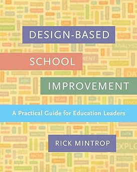 design based school improvement a practical guide for education leaders 1st edition rick mintrop 1612509029,